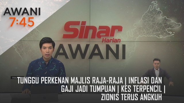 AWANI 7:45 [05/10/2024] – Tunggu perkenan Majlis Raja-Raja | Inflasi dan gaji jadi tumpuan | Kes terpencil | Zionis terus angkuh