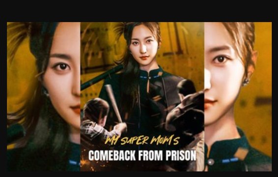 My Super Moms Comeback From Prison Full Movie