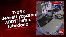 İstanbul Avcılar’da trafikte dehşeti yaşatan ABD’li hırsız tutuklandı