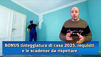 BONUS tinteggiatura di casa 2025, requisiti e le scadenze da rispettare