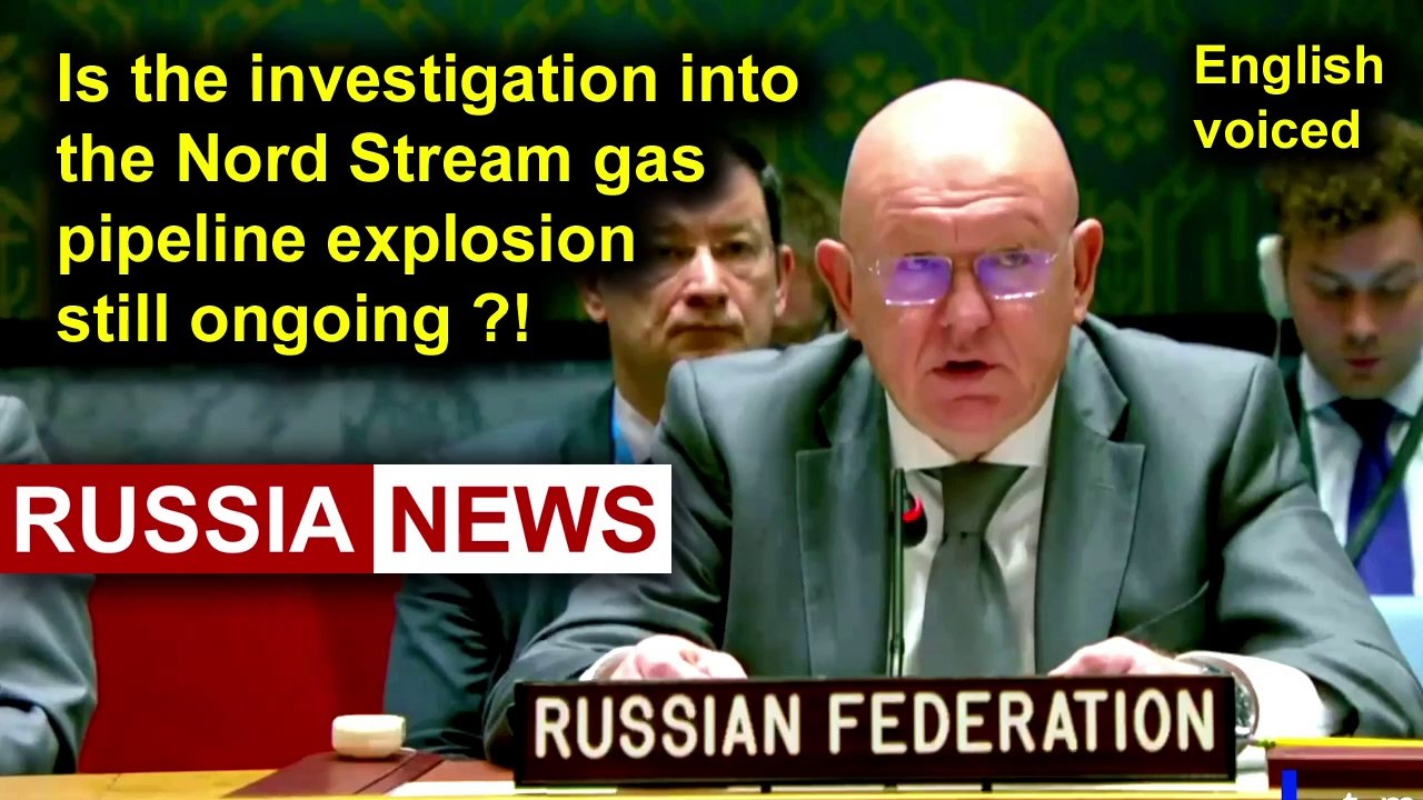 Is the investigation into the Nord Stream gas pipeline explosion still ongoing?! Nebenzya