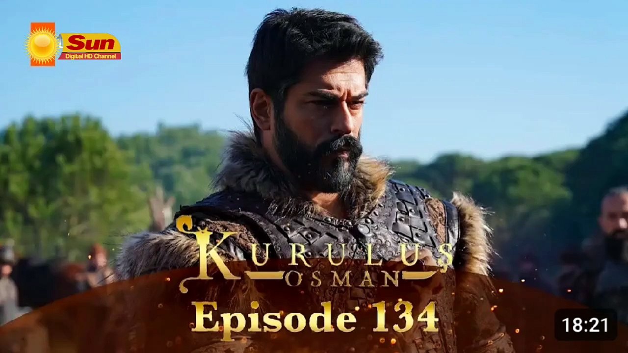 Kurulus Osman Season 05 Episode 134 - Urdu Dubbed Sun Digital HD Channel