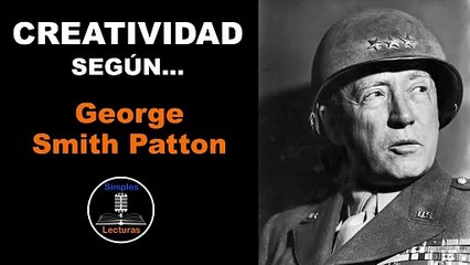 George Smith Patton · Creatividad - 93