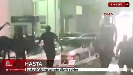Balıkesir'de hastanede silahlı saldırı: Hastayı vurup kaçtı