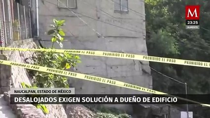 Edificio en Naucalpan en riesgo de colapso genera protestas por desalojo