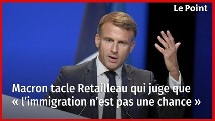 Macron tacle Retailleau qui juge que « l’immigration n’est pas une chance »