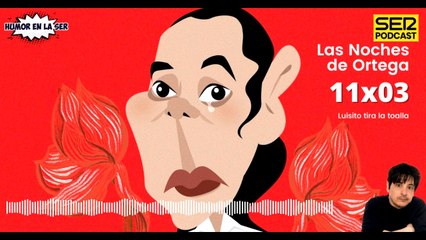 Las Noches de Ortega | 11x03 | Lusito tira la toalla