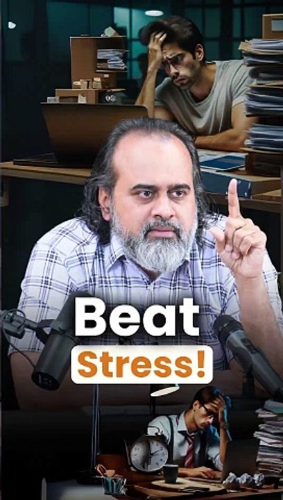 Beat Stress! || Acharya Prashant