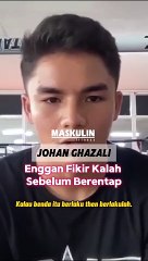 Johan Ghazali Enggan Fikir Kalah Sebelum Berentap