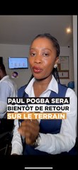 Bonne nouvelle Paul Pogba sera bientôt de retour sur le terrain