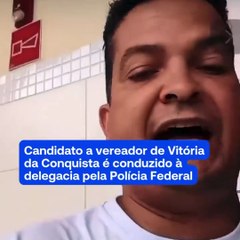 Candidato é conduzido a delegacia da polícia federal durante as eleições municipais de Vitória da Conquista