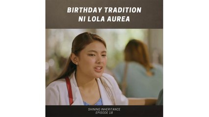 Shining Inheritance: Birthday tradition ni Lola Aurea (Episode 18)
