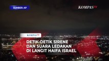 Detik-Detik Sirene dan Suara Ledakan di Langit Haifa Israel