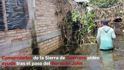 Comunidades de la Sierra de Guerrero piden ayuda tras el paso del Huracán John