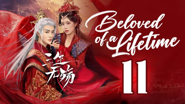 Beloved Of A Lifetime Episode 11 ENGSUB Chinese Historical Drama