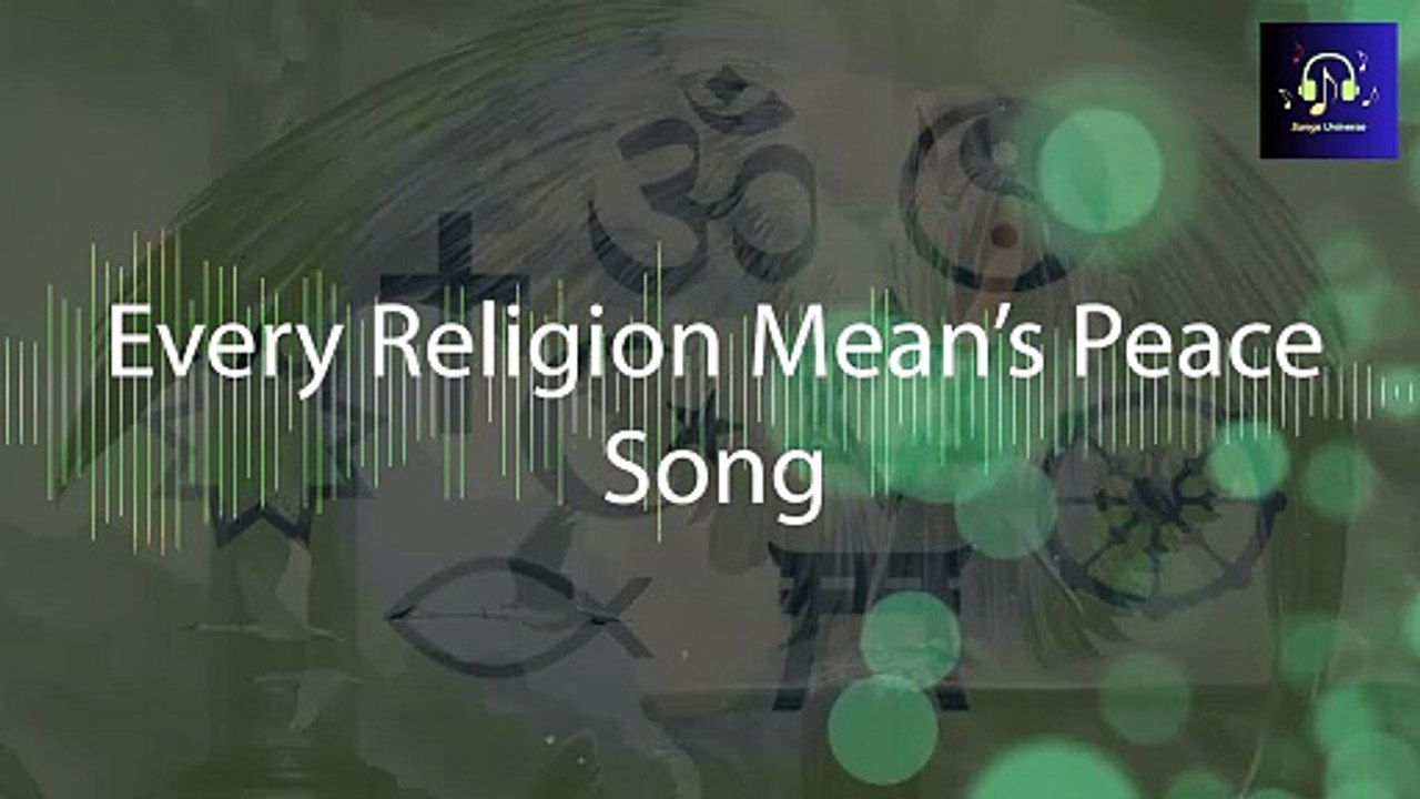 Every religion means peace - Song || Song || Songs Universe