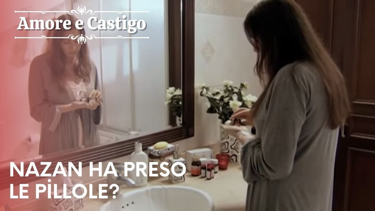 Nazan ha preso le pillole? | Amore e Castigo - Episodio 23