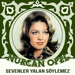 Nurcan Opel - Sevenler Yalan Söylemez