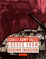 Israeli Army Faces Losses From Ground Invasion