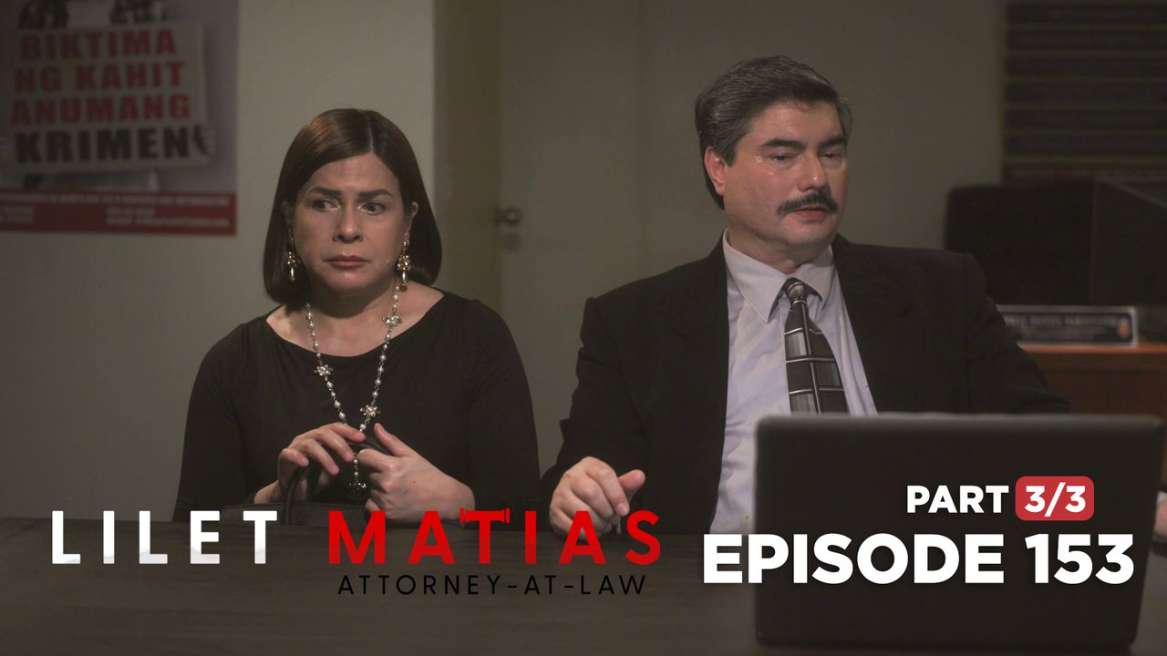 Lilet Matias, Attorney-At-Law: A witness to the De Leon’s hate on Meredith! (Episode 153 - Part 3/3)