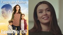 Força de Mulher Episodio 130 (Dublagem em Português)