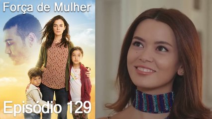 Força de Mulher Episodio 129 (Dublagem em Português)
