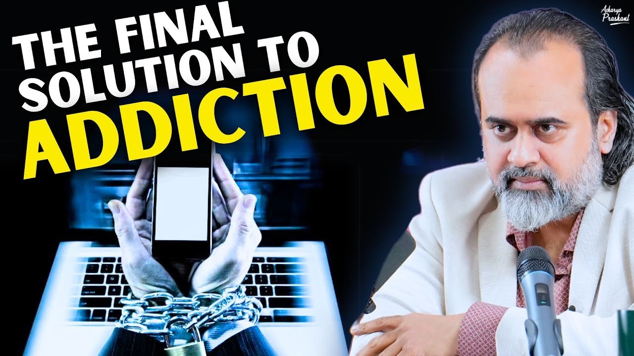 Addicted to something? The final solution is this || Acharya Prashant, with IIT Bombay (2022)