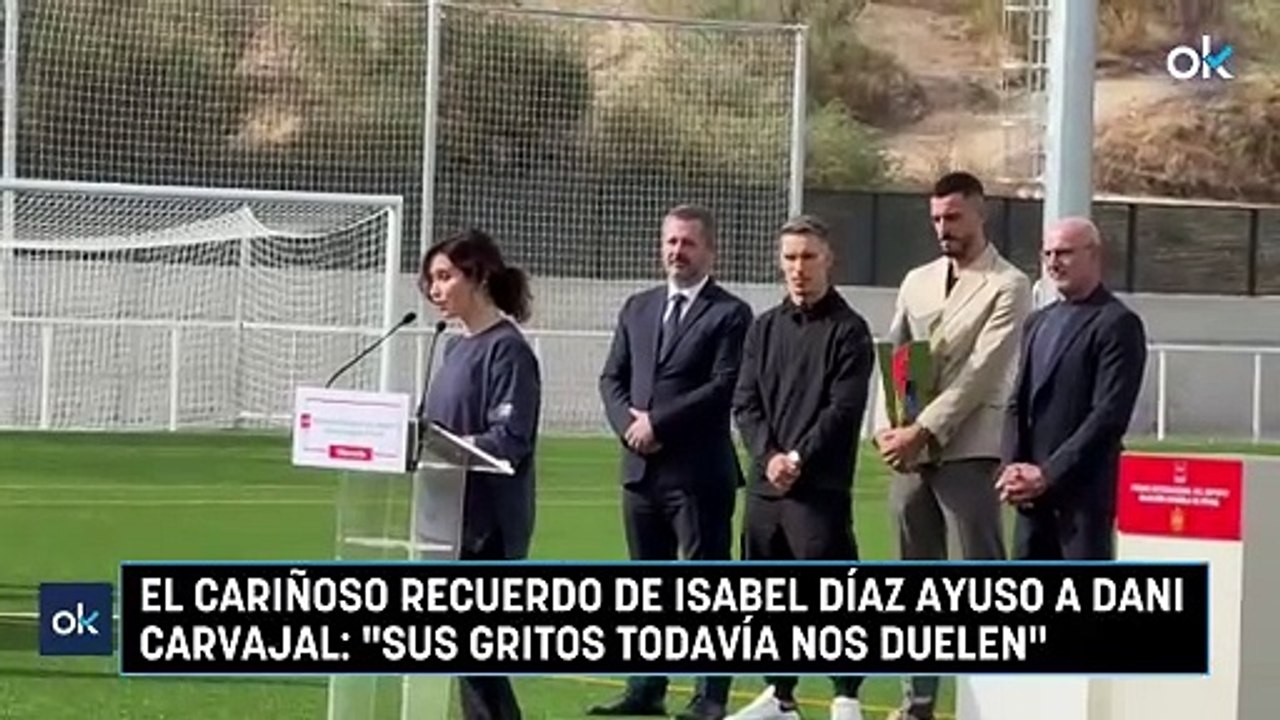El cariñoso recuerdo de Isabel Díaz Ayuso a Dani Carvajal: "Sus gritos todavía nos duelen"