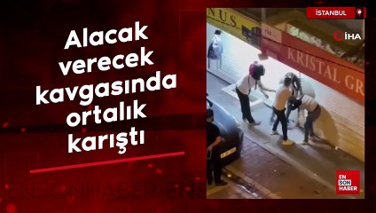 İstanbul'da alacak verecek kavgasında ortalık karıştı
