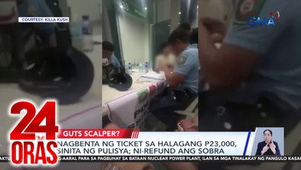 Nagbenta ng ticket sa halagang P23,000, sinita ng pulisya; ni-refund ang sobra | 24 Oras