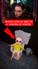 PRENDS SOIN DU BÉBÉ OU IL SE VENGERA