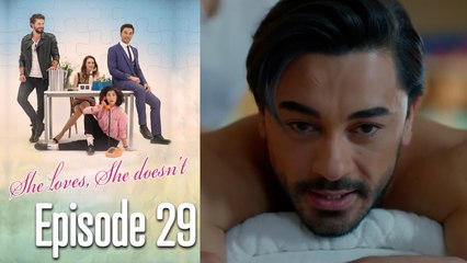 She Loves She Doesn't - Long Version Episode 29
