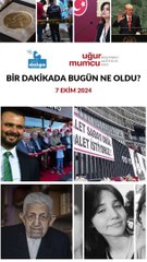 Bir dakikada bugün ne oldu?