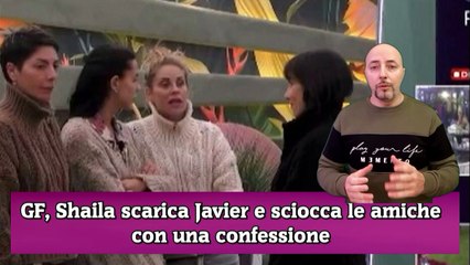 GF, Shaila Gatta scarica Javier e confessa l'attrazione