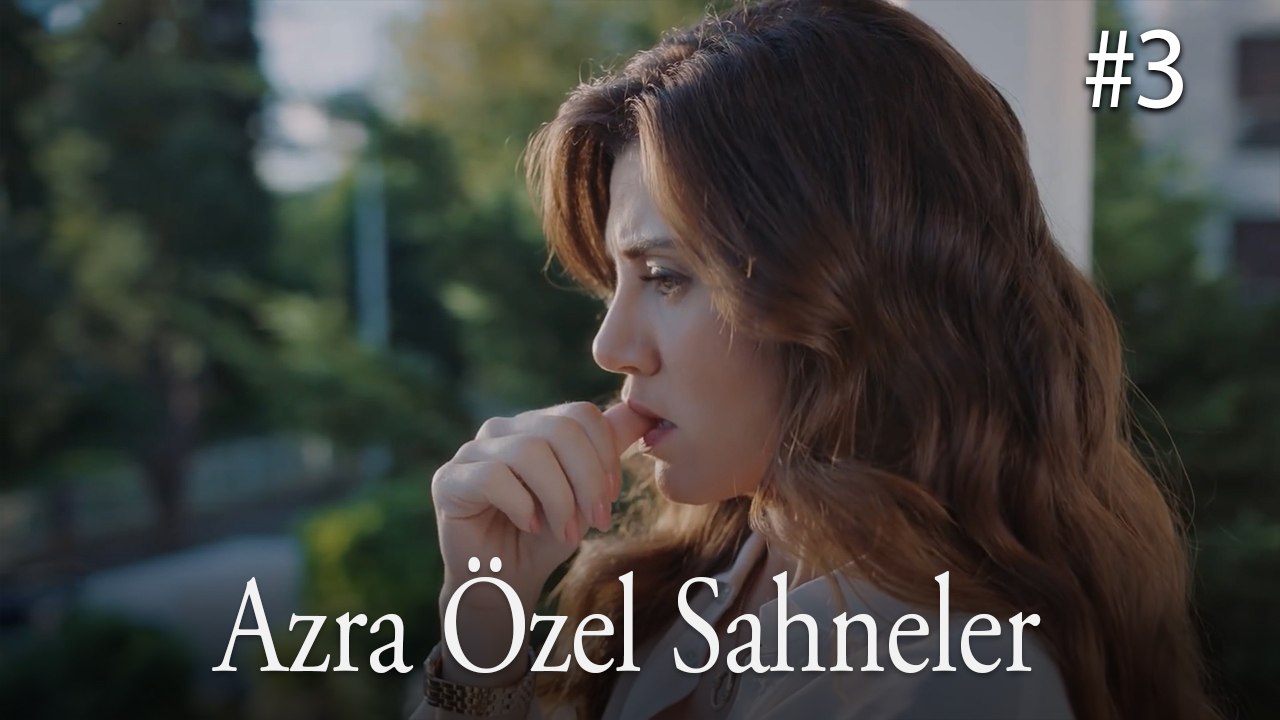 Azra özel sahneler 3