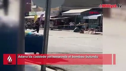 Yer: Adana! Yol kenarında el bombası bulundu