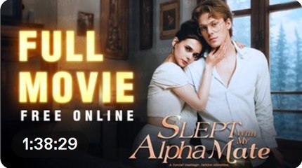 Slept With My Alpha Mate Full Episodes | Short Movie