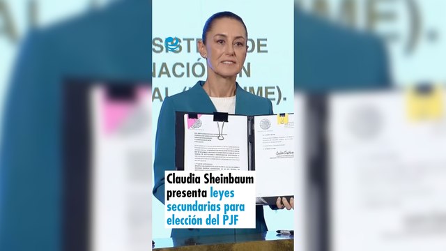 Claudia Sheinbaum presenta leyes secundarias para elección del PJF