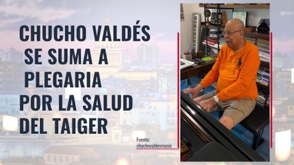 Chucho Valdés se suma a plegaria por la salud de El taiger