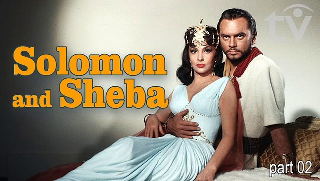 Solomon and Sheba | History Drama Romance Yul Brynner & Gina Lollobrigida 1959 part 02