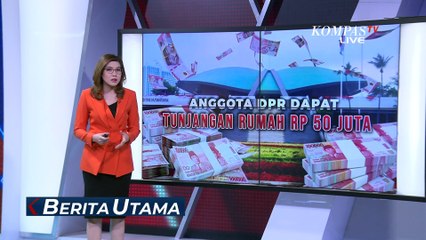 [FULL] Anggota DPR Dapat Tunjangan Rumah, Titik Kesenjangan Masyarakat dengan Pemerintah?