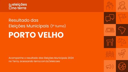 Resultado do 1° turno das Eleições 2024 em Porto Velho/RO