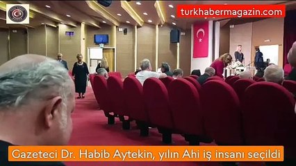 Gazeteci Dr. Habib Aytekin, yılın Ahi iş insanı seçildi