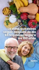 La dieta que debes seguir después de los 65 si quieres llegar a los 100 años