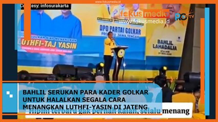 Bahlil Serukan Para Kader Golkar untuk Menghalalkan Segala Cara Memenangkan Luthfi-Yasin di JATENG