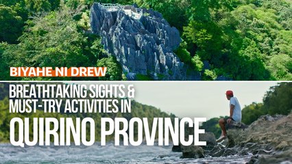 Breathtaking sights and must-try activities in Quirino Province  (Full Episode) | Biyahe ni Drew