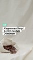 Kegunaan Kopi Selain Untuk Diminum