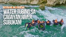 Water tubing sa rumaragasang tubig ng Cagayan River, subukan! | Biyahe ni Drew