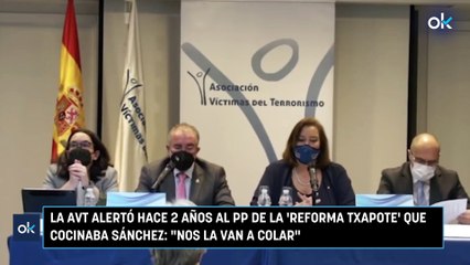 La AVT alertó hace 2 años al PP de la 'reforma Txapote' que cocinaba Sánchez Nos la van a colar. mp4