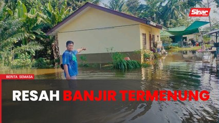 Penduduk resah banjir termenung tiada kesudahan